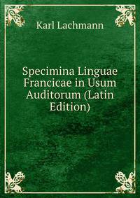 Specimina Linguae Francicae in Usum Auditorum (Latin Edition)