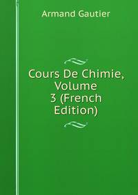 Cours De Chimie, Volume 3 (French Edition)
