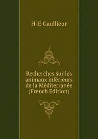 Recherches sur les animaux inferieurs de la Mediterranee (French Edition)