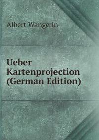 Ueber Kartenprojection (German Edition)