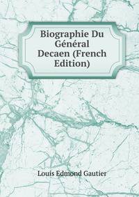 Biographie Du General Decaen (French Edition)