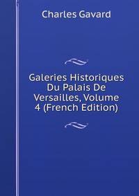 Galeries Historiques Du Palais De Versailles, Volume 4 (French Edition)