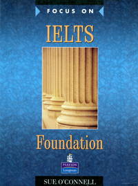 Focus on IELTS (International English Language Testing System) Foundation Level Course Book