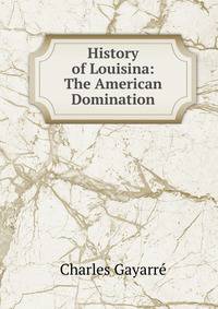 History of Louisina: The American Domination