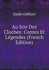 Au Son Des Cloches: Contes Et Legendes (French Edition)
