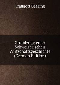 Grundzuge einer Schweizerischen Wirtschaftsgeschichte (German Edition)