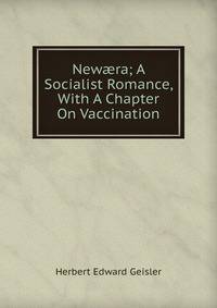 New?ra; A Socialist Romance, With A Chapter On Vaccination