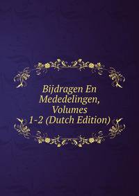 Bijdragen En Mededelingen, Volumes 1-2 (Dutch Edition)