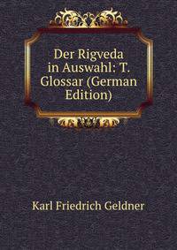 Der Rigveda in Auswahl: T. Glossar (German Edition)