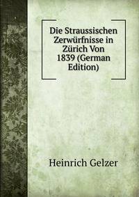 Die Straussischen Zerwurfnisse in Zurich Von 1839 (German Edition)