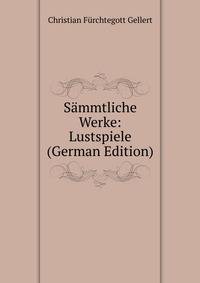 Sammtliche Werke: Lustspiele (German Edition)