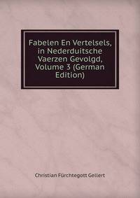 Fabelen En Vertelsels, in Nederduitsche Vaerzen Gevolgd, Volume 3 (German Edition)