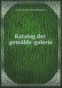 Katalog der gemalde-galerie