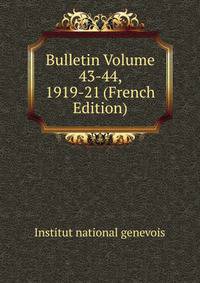 Bulletin Volume 43-44, 1919-21 (French Edition)