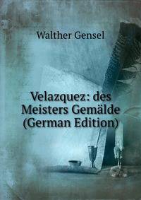 Velazquez: des Meisters Gemalde (German Edition)