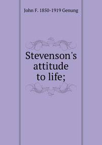 Stevenson's attitude to life;