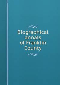 Biographical annals of Franklin County