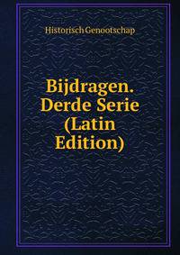 Bijdragen. Derde Serie (Latin Edition)