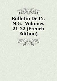 Bulletin De L'i.N.G., Volumes 21-22 (French Edition)