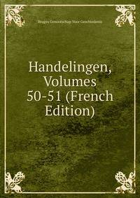 Handelingen, Volumes 50-51 (French Edition)