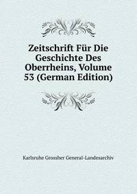 Zeitschrift Fur Die Geschichte Des Oberrheins, Volume 53 (German Edition)