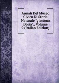 Annali Del Museo Civico Di Storia Naturale "giacomo Doria"., Volume 9 (Italian Edition)