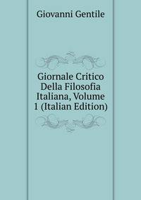 Giornale Critico Della Filosofia Italiana, Volume 1 (Italian Edition)