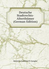 Deutsche Stadtrechts-Alterthumer (German Edition)