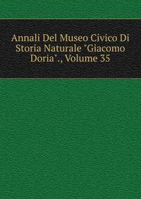 Annali Del Museo Civico Di Storia Naturale "Giacomo Doria"., Volume 35