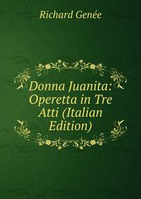 Donna Juanita: Operetta in Tre Atti (Italian Edition)
