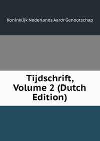 Tijdschrift, Volume 2 (Dutch Edition)