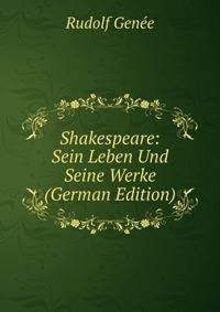 Shakespeare: Sein Leben Und Seine Werke (German Edition)