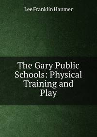 The Gary Public Schools: Physical Training and Play