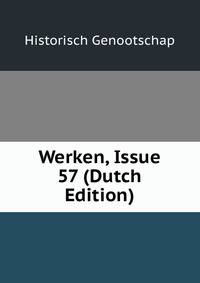 Werken, Issue 57 (Dutch Edition)
