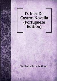 D. Inez De Castro: Novella (Portuguese Edition)