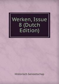 Werken, Issue 8 (Dutch Edition)