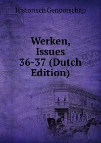 Werken, Issues 36-37 (Dutch Edition)
