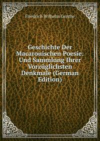 Geschichte Der Macarouischen Poesie: Und Sammlung Ihrer Vorzuglichsten Denkmale (German Edition)