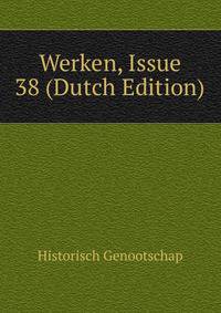 Werken, Issue 38 (Dutch Edition)