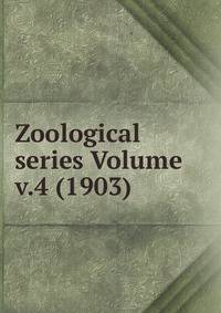 Zoological series Volume v.4 (1903)