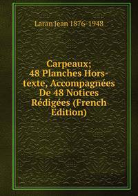 Carpeaux; 48 Planches Hors-texte, Accompagnees De 48 Notices Redigees (French Edition)