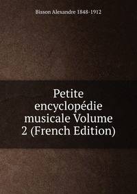 Petite encyclopedie musicale Volume 2 (French Edition)