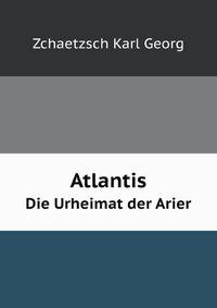 Atlantis. Die Urheimat der Arier