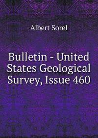 Bulletin - United States Geological Survey, Issue 460