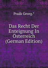Das Recht Der Enteignung In Osterreich (German Edition)