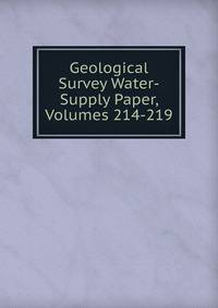 Geological Survey Water-Supply Paper, Volumes 214-219