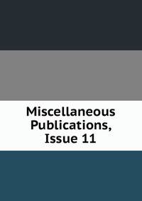 Miscellaneous Publications, Issue 11
