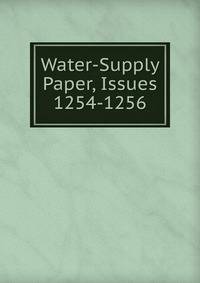 Water-Supply Paper, Issues 1254-1256