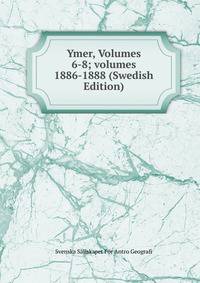 Ymer, Volumes 6-8; volumes 1886-1888 (Swedish Edition)
