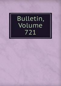 Bulletin, Volume 721